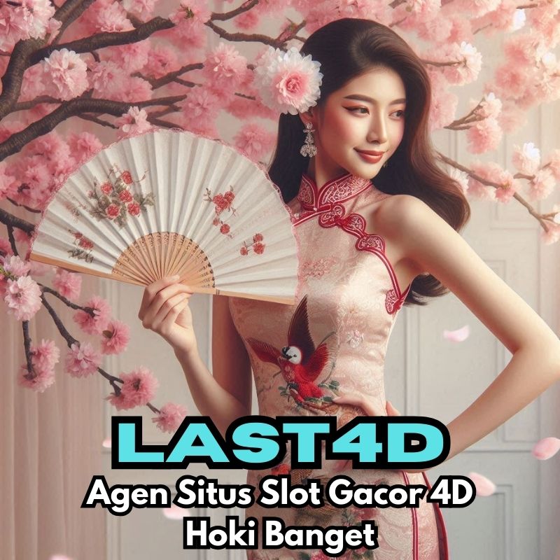 LAST4D: Agen Situs Slot Gacor 4D Resmi Terpercaya Hoki Banget